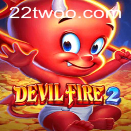 Discovering DevilFire2: A Thrilling Journey into the World of Chaos
